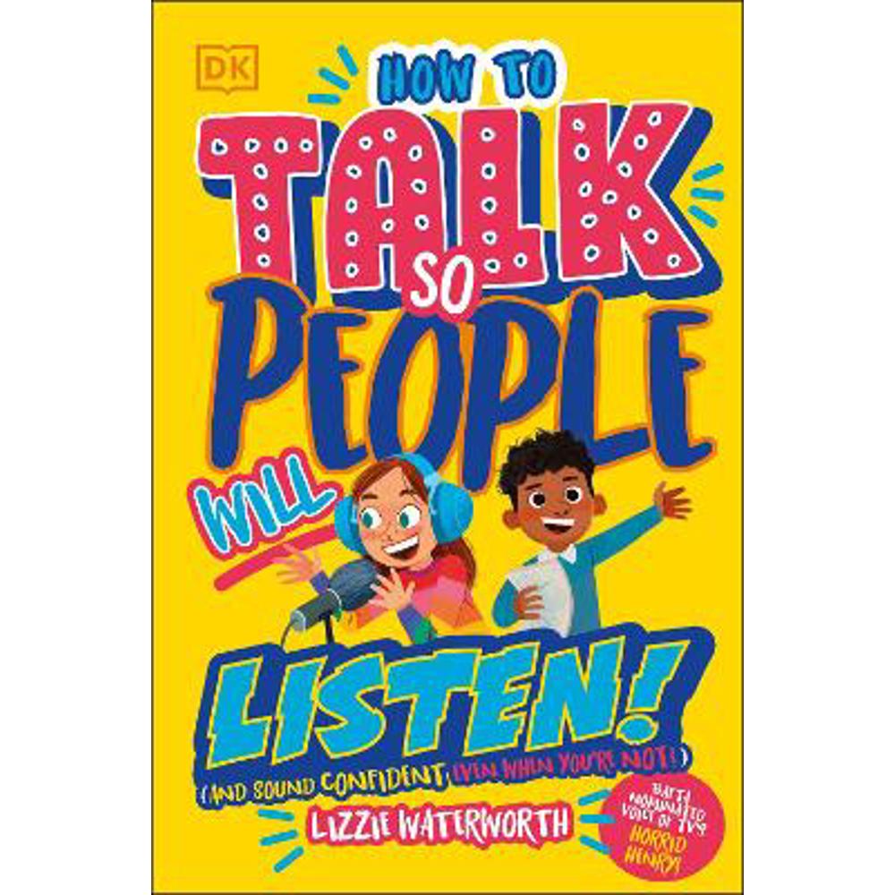 How To Talk So People Will Listen: And Sound Confident (Even When You're Not) (Paperback) - Lizzie Waterworth